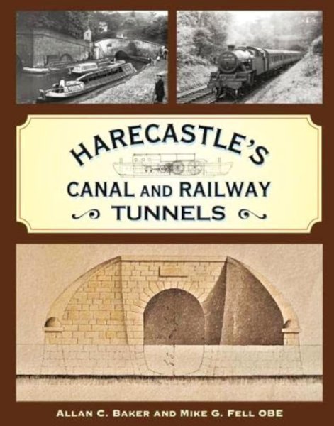 Cover of book Harecastle's canal and railway tunnels by Allan C. Baker and Mike G. Fell OBE. Both canal and train pictures feature on the front cover.