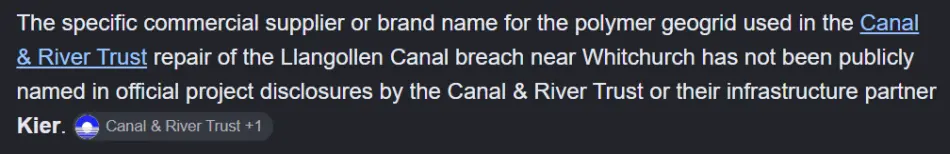 The specific commercial supplier or brand name of the polymer geogrid delivered for the Llangollen Canal embankment repair at Whitchurch has not been publicly named in official updates by the Canal & River Trust or their primary infrastructure partner Kier.